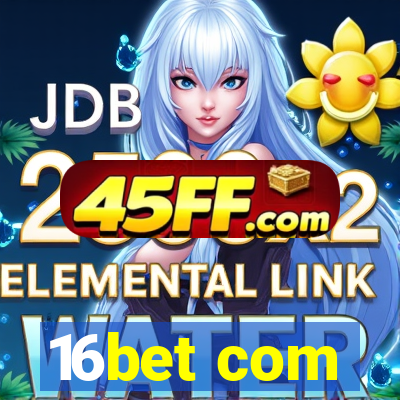 16bet com